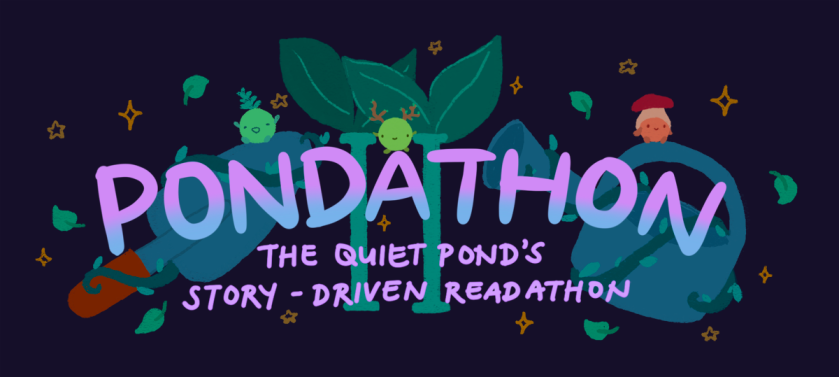 Pondathon II: The Quiet Pond’s Story-Driven Readathon. A small spade and watering can are crossed with vines wrapped around it frame the words Pondathon II. Three little forest sprites - one with a leaf on its head, another with twigs on its head like antlers, and a mushroom on the other’s head - sit on the words ‘Pondathon’.